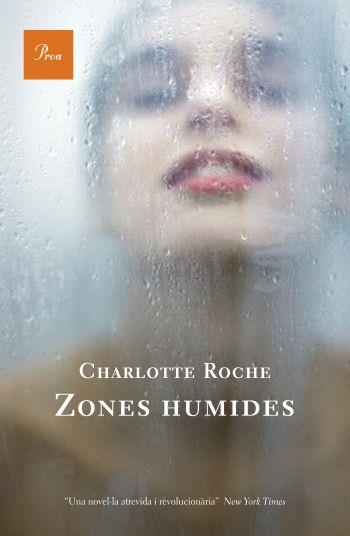ZONES HUMIDES | 9788484377733 | ROCHE CHARLOTTE | Llibreria Online de Banyoles | Comprar llibres en català i castellà online