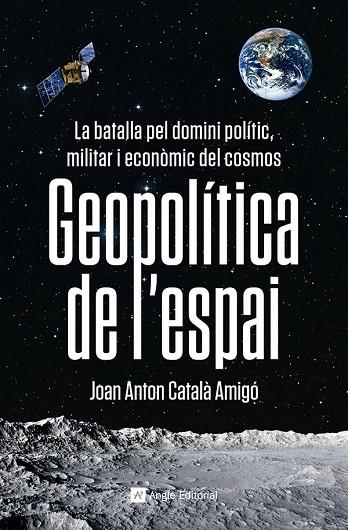GEOPOLÍTICA DE L'ESPAI | 9788419017475 | CATALÀ AMIGÓ, JOAN ANTON | Llibreria Online de Banyoles | Comprar llibres en català i castellà online