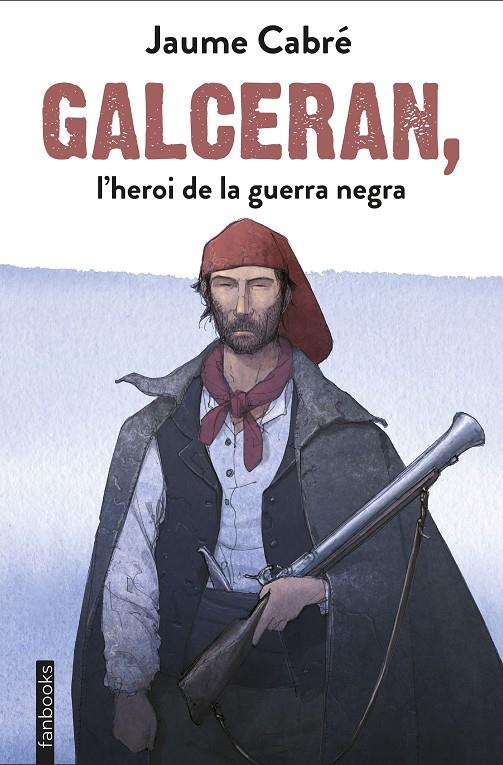 GALCERAN, L'HEROI DE LA GUERRA NEGRA | 9788417515201 | JAUME CABRÉ | Llibreria Online de Banyoles | Comprar llibres en català i castellà online
