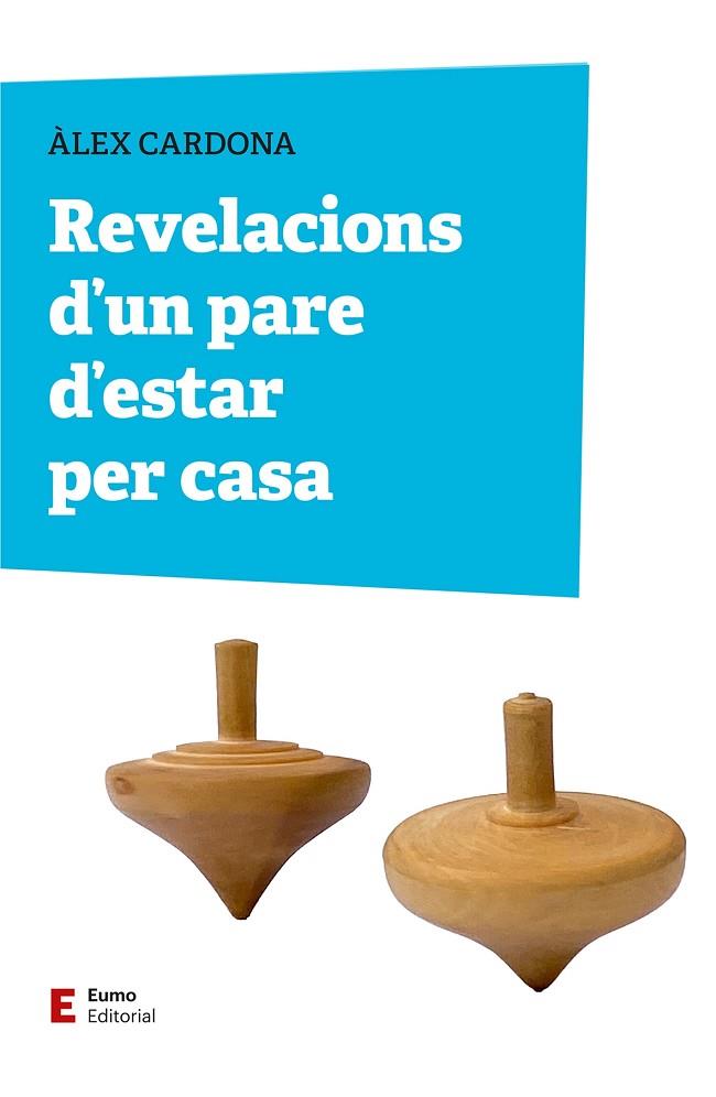 REVELACIONS D'UN PARE D'ESTAR PER CASA | 9788497668309 | CARDONA MASDEU, ÀLEX | Llibreria Online de Banyoles | Comprar llibres en català i castellà online