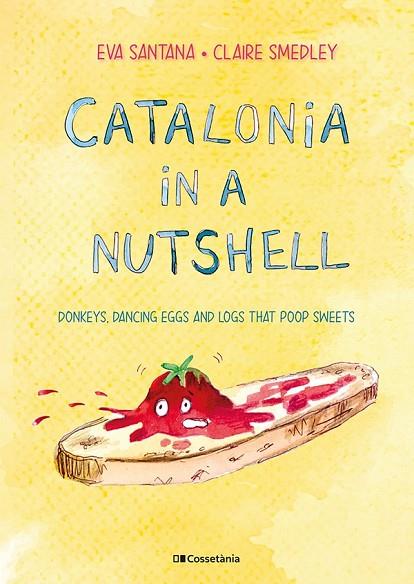 CATALONIA IN A NUTSHELL | 9788413561646 | SMEDLEY, CLAIRE/SANTANA BIGAS, EVA | Llibreria Online de Banyoles | Comprar llibres en català i castellà online