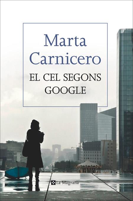 CEL SEGONS GOOGLE, EL | 9788482647814 | CARNICERO HERNANZ, MARTA | Llibreria Online de Banyoles | Comprar llibres en català i castellà online