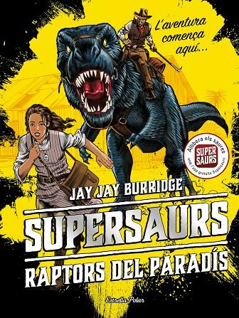 SUPERSAURS 1. RAPTORS DEL PARADÍS | 9788491374664 | BURRIDGE, JAY | Llibreria Online de Banyoles | Comprar llibres en català i castellà online