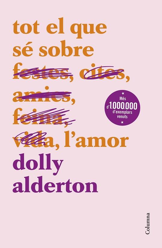 TOT EL QUE SÉ SOBRE L'AMOR | 9788466430777 | ALDERTON, DOLLY | Llibreria Online de Banyoles | Comprar llibres en català i castellà online