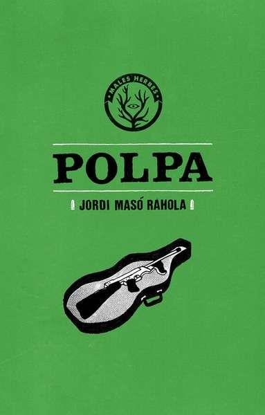 POLPA | 9788494469947 | MASÓ RAHOLA, JORDI | Llibreria Online de Banyoles | Comprar llibres en català i castellà online