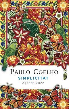 SIMPLICITAT. AGENDA COELHO 2022 | 9788418572258 | COELHO, PAULO | Llibreria Online de Banyoles | Comprar llibres en català i castellà online