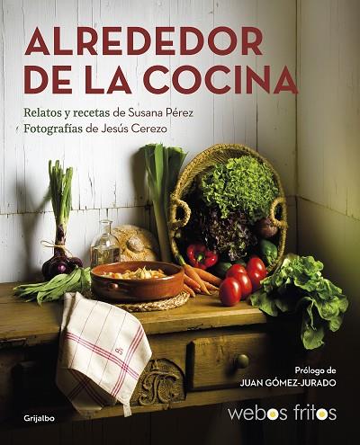 ALREDEDOR DE LA COCINA (WEBOS FRITOS) | 9788417752439 | PÉREZ, SUSANA/CEREZO, JESÚS | Llibreria Online de Banyoles | Comprar llibres en català i castellà online