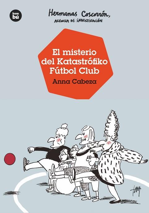 MISTERIO DEL KATASTRÓFIKO FÚTBOL, EL | 9788483438138 | CABEZA, ANNA | Llibreria Online de Banyoles | Comprar llibres en català i castellà online