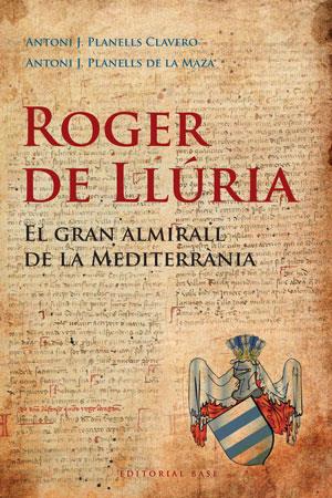ROGER DE LLURIA | 9788492437184 | PLANELLS, ANTONI | Llibreria Online de Banyoles | Comprar llibres en català i castellà online