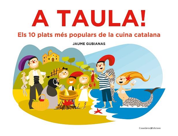 A TAULA! | 9788490349670 | GUBIANAS ESCUDÉ, JAUME | Llibreria Online de Banyoles | Comprar llibres en català i castellà online