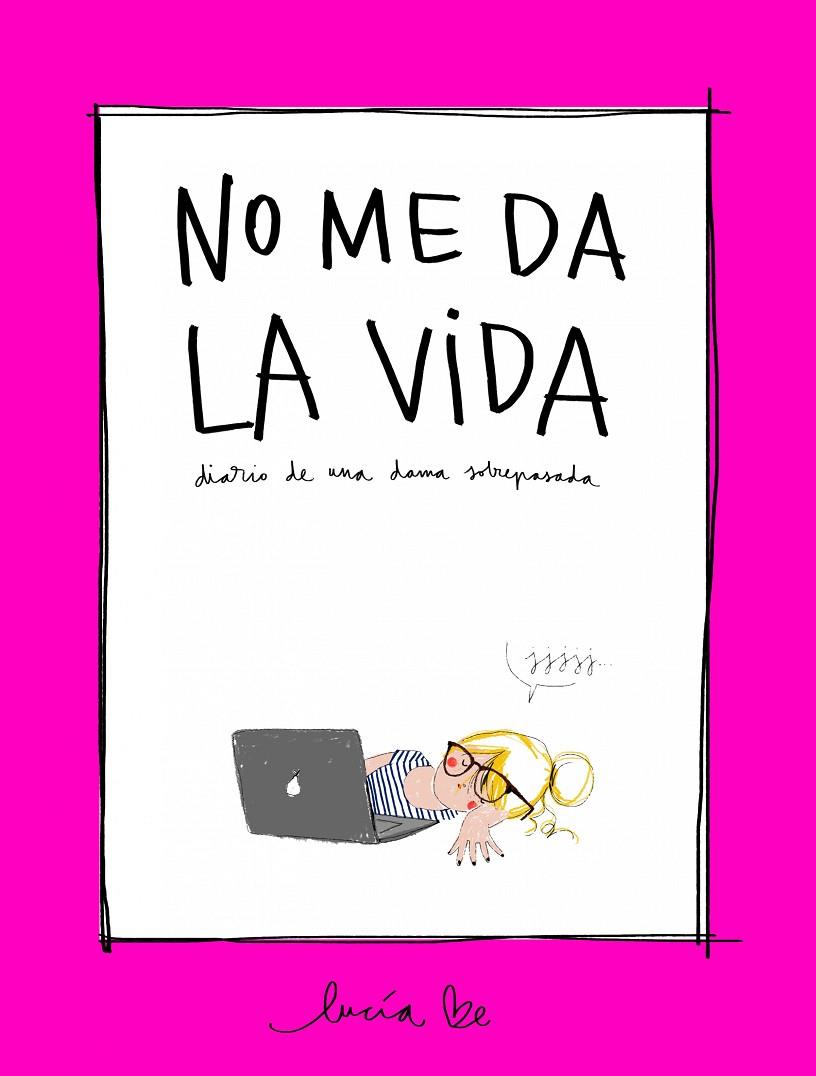 NO ME DA LA VIDA | 9788416890705 | BE, LUCÍA | Llibreria Online de Banyoles | Comprar llibres en català i castellà online