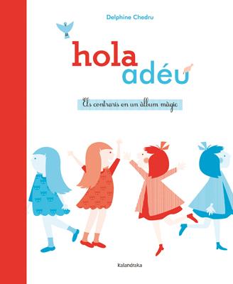 HOLA ADÉU | 9788484649380 | CHEDRU, DELPHINE | Llibreria Online de Banyoles | Comprar llibres en català i castellà online