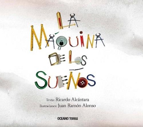 MAQUINA DE LOS SUEÑOS, LA | 9786075270852 | ALCANTARA, RICARDO | Llibreria Online de Banyoles | Comprar llibres en català i castellà online