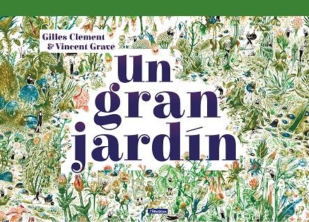 UN GRAN JARDÍN | 9788448851958 | GILLES, CLÉMENT/GRAVÉ, VINCENT | Llibreria Online de Banyoles | Comprar llibres en català i castellà online