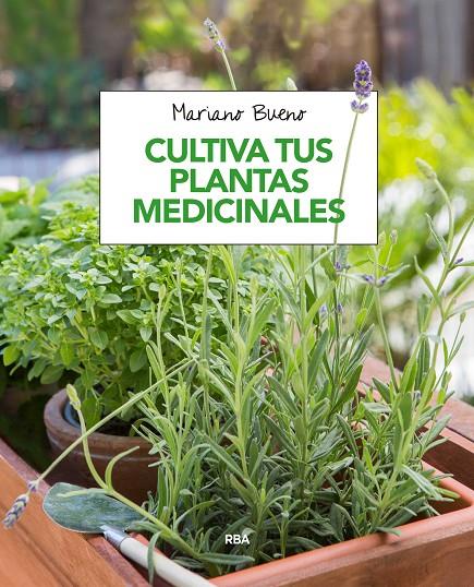CULTIVA TUS PLANTAS MEDICINALES | 9788491180913 | BUENO BOSCH, MARIANO | Llibreria Online de Banyoles | Comprar llibres en català i castellà online