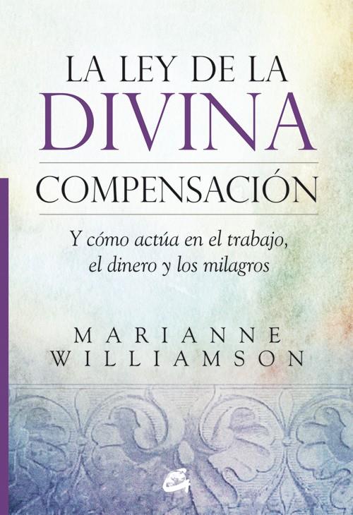 LA LEY DE LA DIVINA COMPENSACIÓN | 9788484455264 | WILLIAMSON, MARIANNE | Llibreria Online de Banyoles | Comprar llibres en català i castellà online