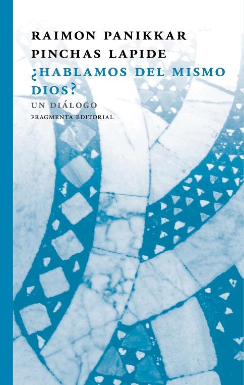 HABLAMOS DEL MISMO DIOS? | 9788415518884 | RAIMON, PANIKKAR/PINCHAS, LAPIDE | Llibreria Online de Banyoles | Comprar llibres en català i castellà online