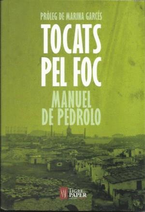 TOCATS PEL FOC | 9788416855087 | DE PEDROLO MOLINA, MANUEL | Llibreria Online de Banyoles | Comprar llibres en català i castellà online
