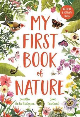 MY FIRST BOOK OF NATURE | 9781787410695 | CAMILLA DE LA BEDOYERE , ILLUSTRATED BY  JANE NEWLAND | Llibreria Online de Banyoles | Comprar llibres en català i castellà online