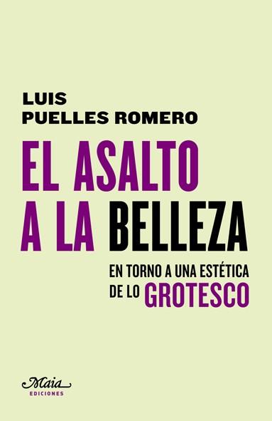 EL ASALTO A LA BELLEZA | 9788492724802 | PUELLES ROMERO, LUIS | Llibreria Online de Banyoles | Comprar llibres en català i castellà online