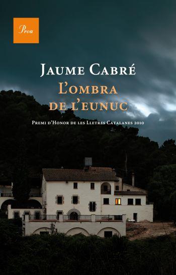 OMBRA DE L'EUNUC,L' | 9788475881843 | CABRÉ, JAUME | Llibreria Online de Banyoles | Comprar llibres en català i castellà online