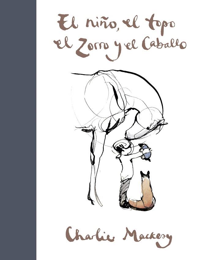 EL NIÑO, EL TOPO, EL ZORRO Y EL CABALLO | 9788491294788 | MACKESY, CHARLIE | Llibreria Online de Banyoles | Comprar llibres en català i castellà online