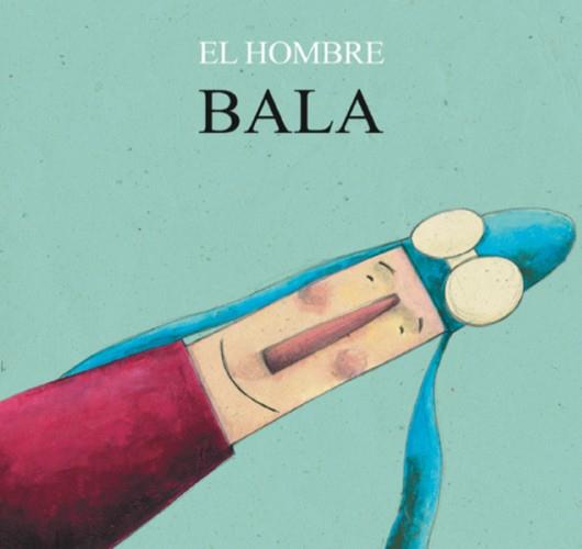 EL HOMBRE BALA | 9788494417238 | IRENE SACIDO CELIA SACIDO | Llibreria Online de Banyoles | Comprar llibres en català i castellà online
