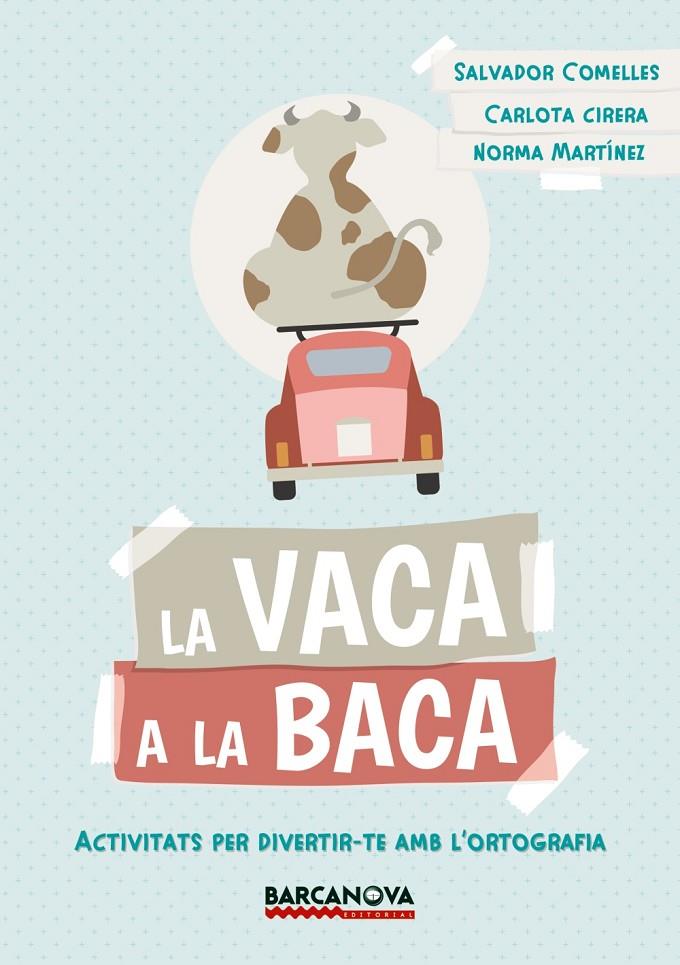 LA VACA A LA BACA | 9788448942823 | COMELLES, SALVADOR | Llibreria Online de Banyoles | Comprar llibres en català i castellà online