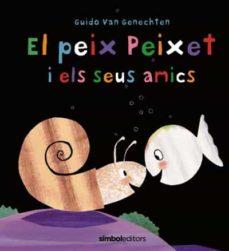 EL PEIX PEIXET I ELS SEUS AMICS | 9788415315759 | GUIDO VAN GUENECHTEN | Llibreria Online de Banyoles | Comprar llibres en català i castellà online