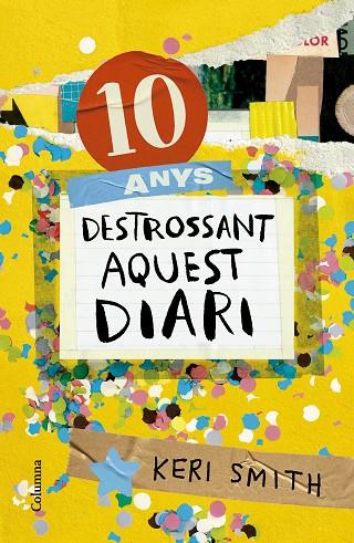 10 ANYS DESTROSSANT AQUEST DIARI | 9788466431293 | SMITH, KERI | Llibreria Online de Banyoles | Comprar llibres en català i castellà online