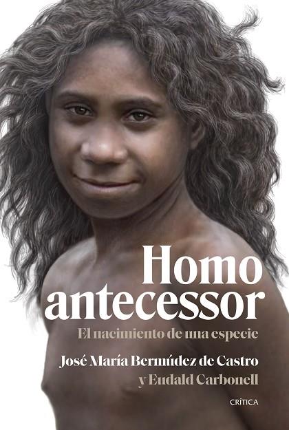 HOMO ANTECESSOR | 9788491995791 | BERMÚDEZ DE CASTRO, JOSÉ MARÍA/CARBONELL, EUDALD | Llibreria Online de Banyoles | Comprar llibres en català i castellà online