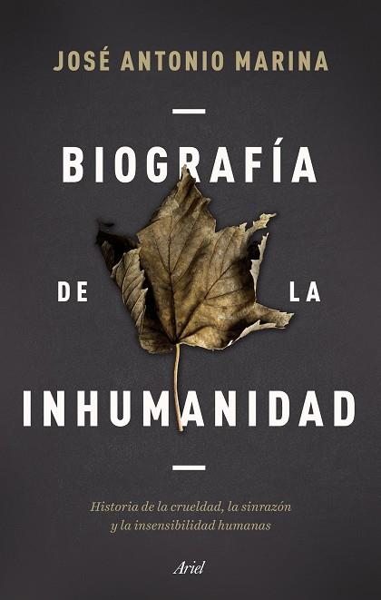 BIOGRAFÍA DE LA INHUMANIDAD | 9788434433304 | MARINA, JOSÉ ANTONIO | Llibreria Online de Banyoles | Comprar llibres en català i castellà online