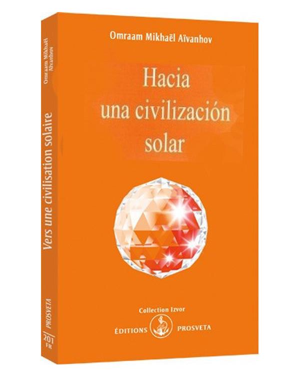 HACIA UNA CIVILIZACIÓN SOLAR | 9788493329846 | AÏVANHOV, OMRAAM MIKHAËL | Llibreria Online de Banyoles | Comprar llibres en català i castellà online