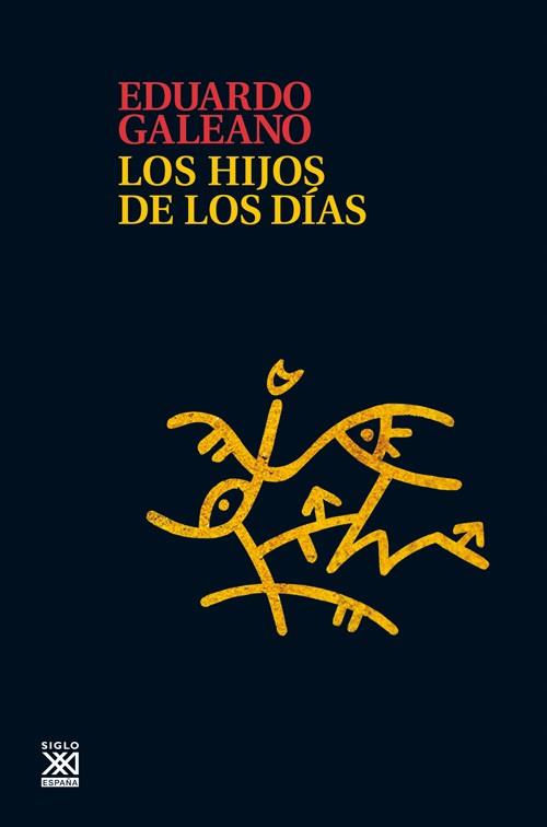 HIJOS DE LOS DIAS, LOS  | 9788432316272 | GALEANO, EDUARDO | Llibreria Online de Banyoles | Comprar llibres en català i castellà online