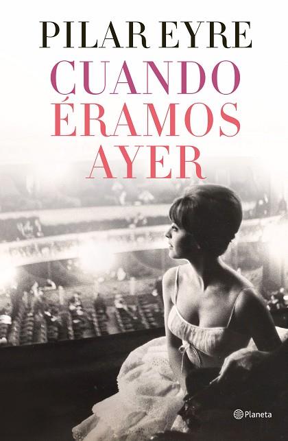 CUANDO ÉRAMOS AYER | 9788408254737 | EYRE, PILAR | Llibreria Online de Banyoles | Comprar llibres en català i castellà online