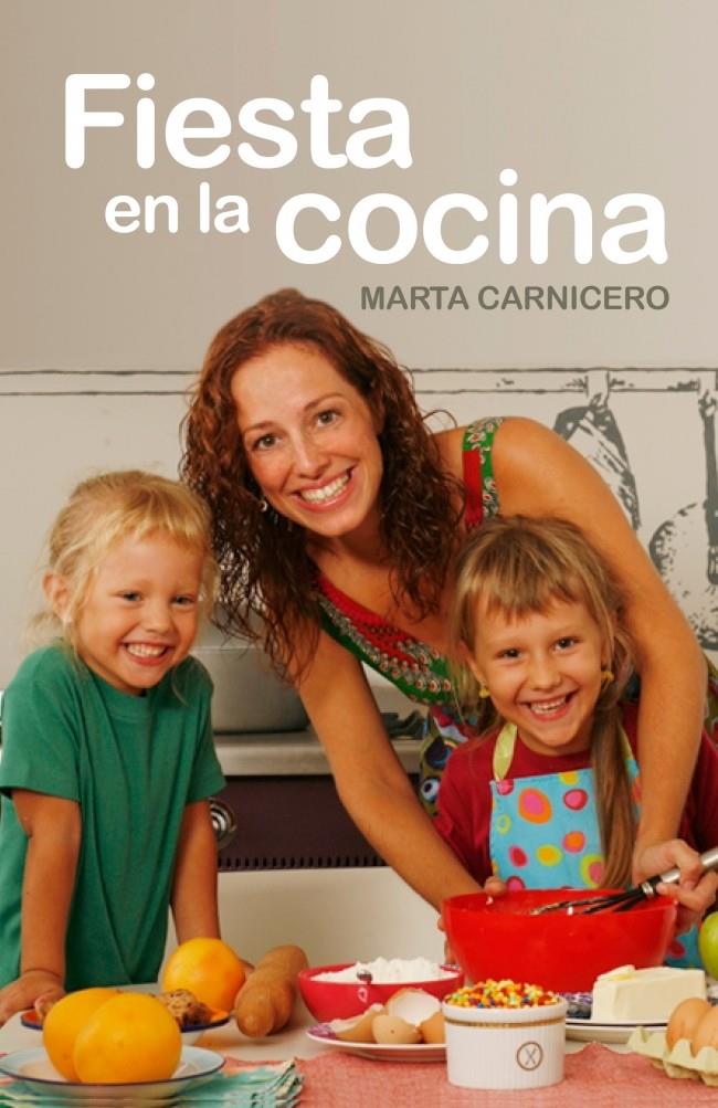 FIESTA EN LA COCINA | 9788401379949 | CARNICERO, MARTA | Llibreria Online de Banyoles | Comprar llibres en català i castellà online
