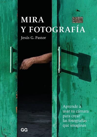 MIRA Y FOTOGRAFÍA | 9788425232749 | PASTOR, JESÚS G. | Llibreria Online de Banyoles | Comprar llibres en català i castellà online