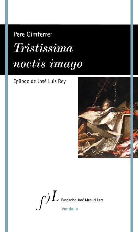 TRISTISSIMA NOCTIS IMAGO | 9788419132062 | GIMFERRER, PERE | Llibreria Online de Banyoles | Comprar llibres en català i castellà online