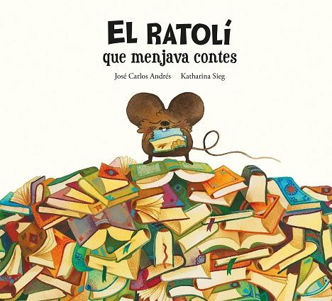 RATOLÍ QUE MENJAVA CONTES, EL | 9788419607294 | ANDRÉS, JOSÉ CARLOS | Llibreria Online de Banyoles | Comprar llibres en català i castellà online