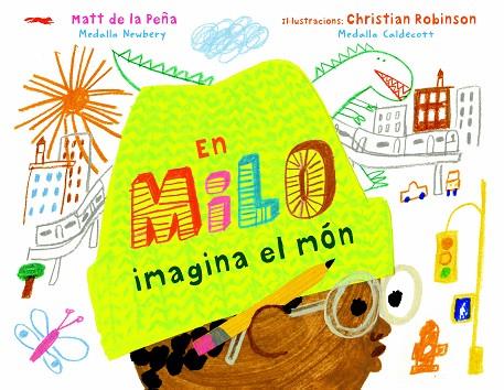 EN MILO IMAGINA EL MÓN | 9788412314410 | DE LA PEÑA, MATT | Llibreria Online de Banyoles | Comprar llibres en català i castellà online