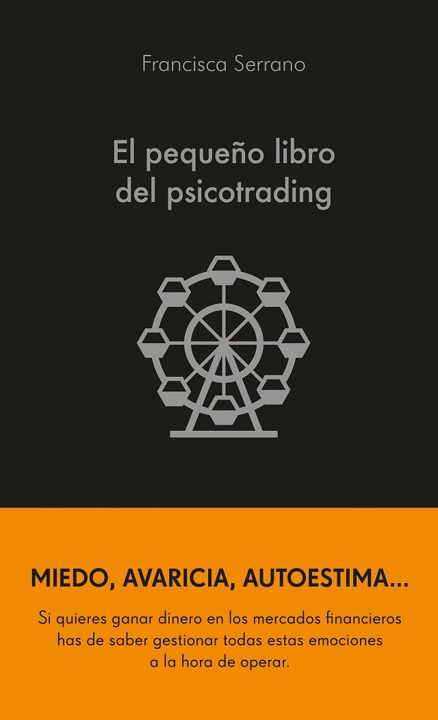PEQUEÑO LIBRO DEL PSICOTRADING, EL | 9788413441986 | SERRANO RUIZ, FRANCISCA | Llibreria Online de Banyoles | Comprar llibres en català i castellà online