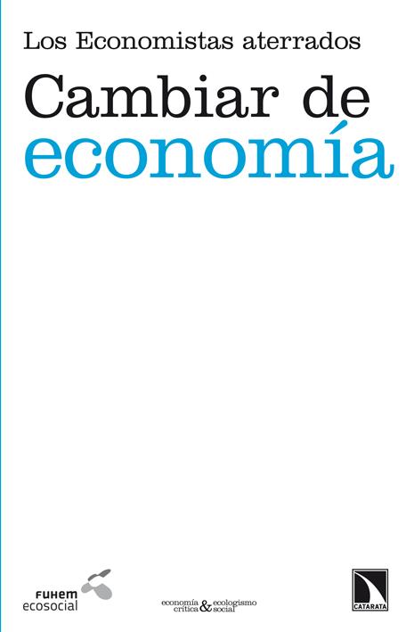 CAMBIAR DE ECONOMÍA | 9788483197561 | LOS ECONOMISTAS ATERRADOS | Llibreria Online de Banyoles | Comprar llibres en català i castellà online