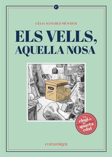 ELS VELLS, AQUELLA NOSA | 9788418022562 | SÀNCHEZ-MÚSTICH, CÈLIA | Llibreria Online de Banyoles | Comprar llibres en català i castellà online