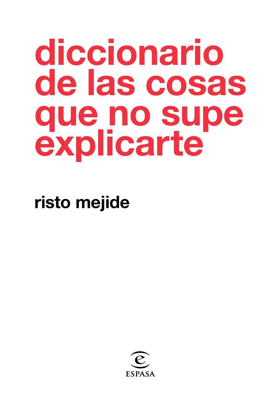 DICCIONARIO DE LAS COSAS QUE NO SUPE EXPLICARTE | 9788467054026 | MEJIDE, RISTO | Llibreria Online de Banyoles | Comprar llibres en català i castellà online