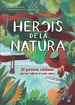 HEROIS DE LA NATURA | 9788413560816 | PRATS PIJOAN, JOAN DE DÉU | Llibreria Online de Banyoles | Comprar llibres en català i castellà online