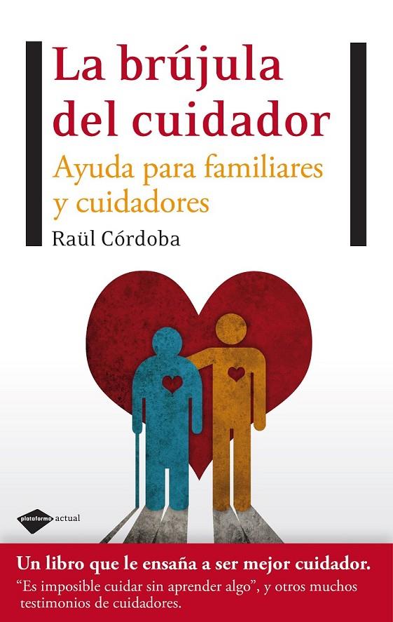 BRÚJULA DEL CUIDADOR, LA | 9788496981997 | CÓRDOBA,RAÜL | Llibreria Online de Banyoles | Comprar llibres en català i castellà online