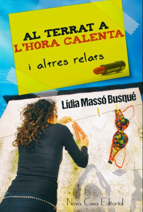 AL TERRAT A L'HORA CALENTA I ALTRES RELATS | 9788416281282 | MASSÓ BUSQUÉ, LÍDIA | Llibreria L'Altell - Llibreria Online de Banyoles | Comprar llibres en català i castellà online - Llibreria de Girona
