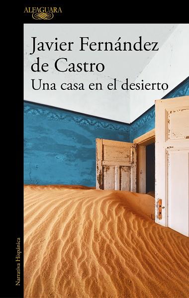 UNA CASA EN EL DESIERTO | 9788420454863 | FERNÁNDEZ DE CASTRO, JAVIER | Llibreria Online de Banyoles | Comprar llibres en català i castellà online