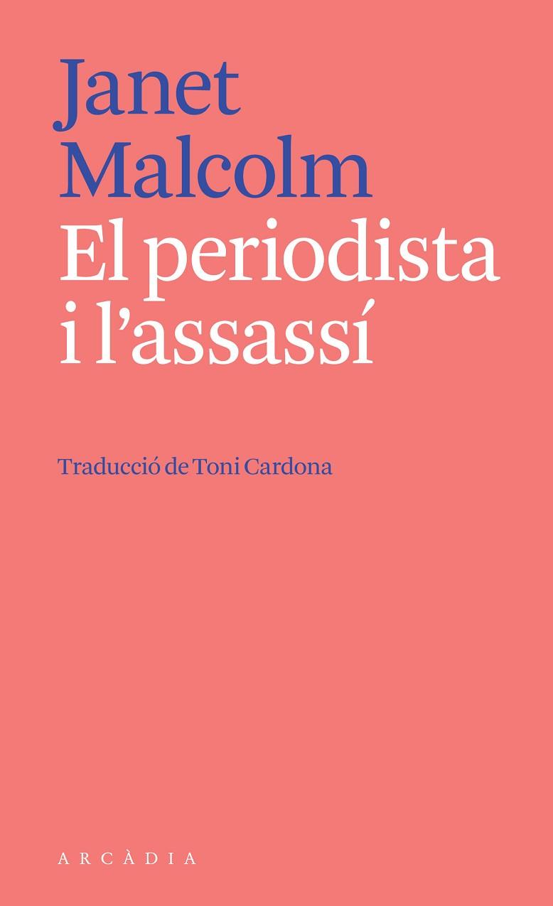 PERIODISTA I L'ASSASSÍ, EL | 9788412542738 | MALCOLM, JANET | Llibreria Online de Banyoles | Comprar llibres en català i castellà online