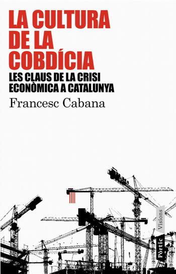 CULTURA DE LA COBDÍCIA, LA | 9788498090741 | CABANA, FRANCESC | Llibreria L'Altell - Llibreria Online de Banyoles | Comprar llibres en català i castellà online - Llibreria de Girona